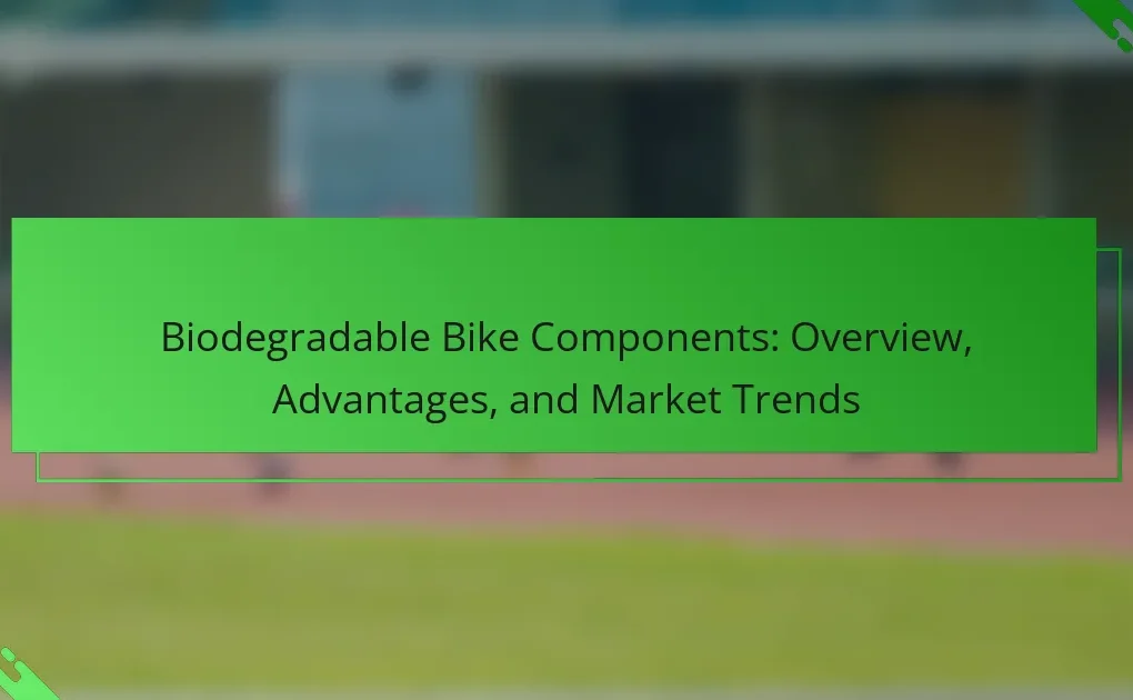 Biodegradable Bike Components: Overview, Advantages, and Market Trends