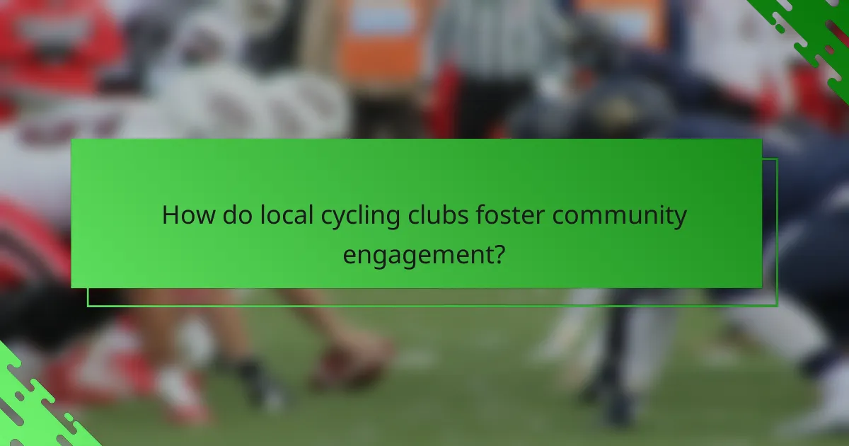 How do local cycling clubs foster community engagement?