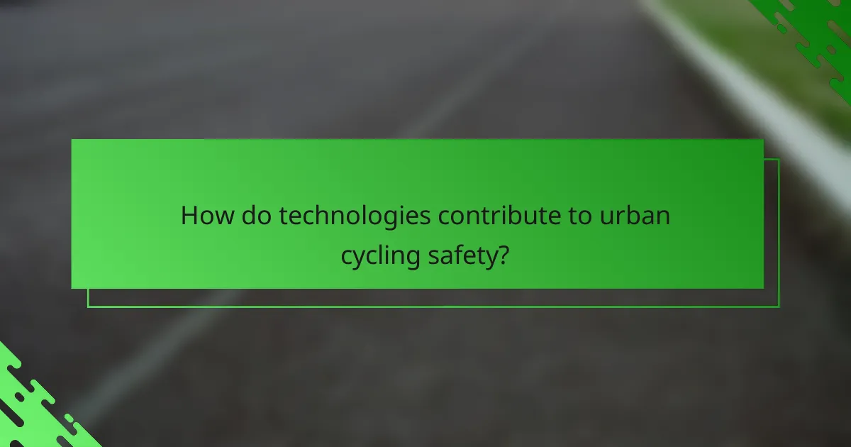 How do technologies contribute to urban cycling safety?