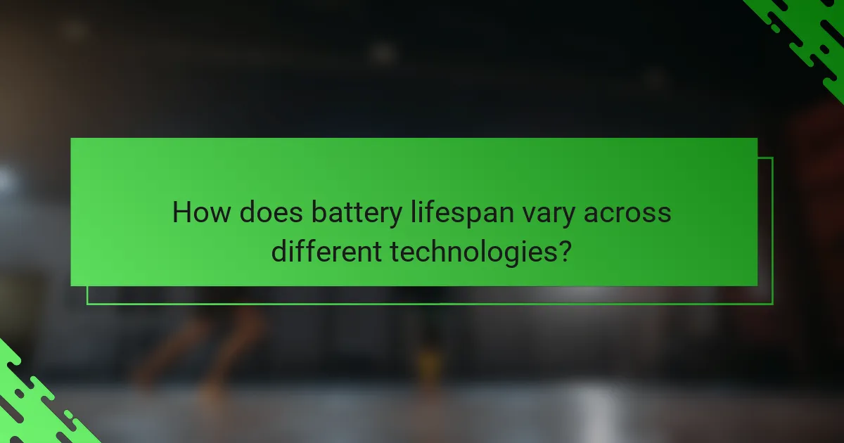 How does battery lifespan vary across different technologies?