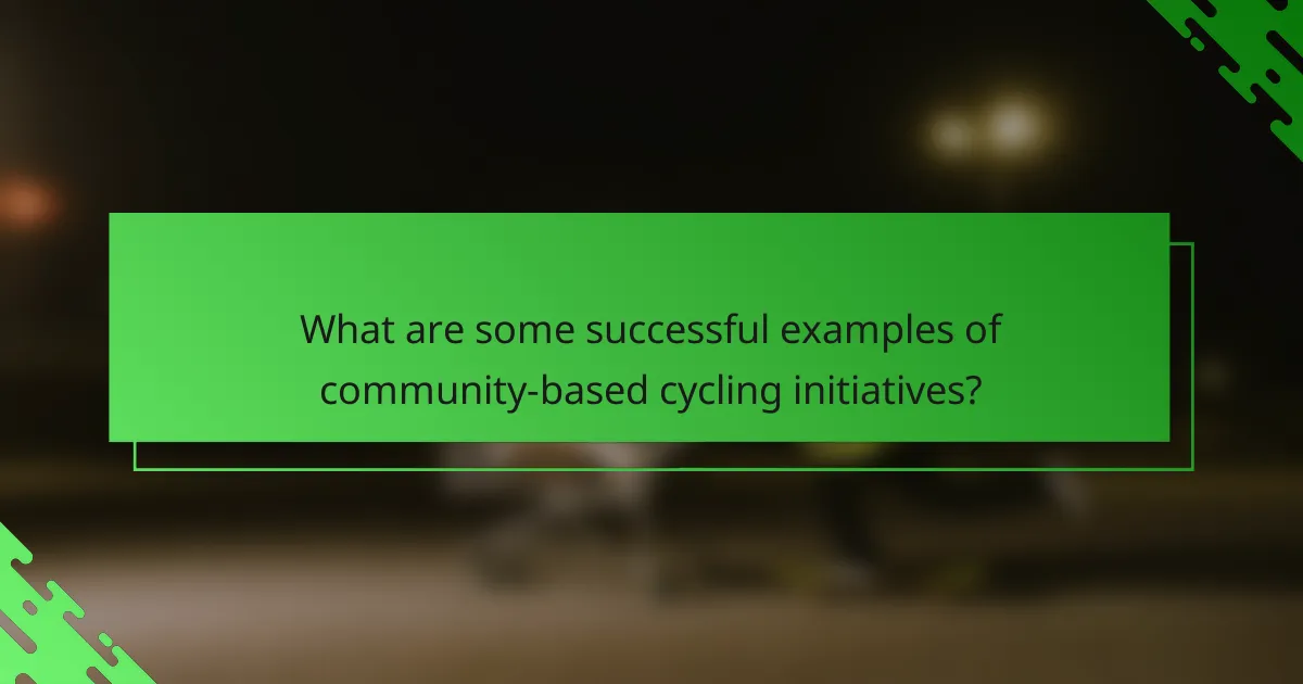 What are some successful examples of community-based cycling initiatives?