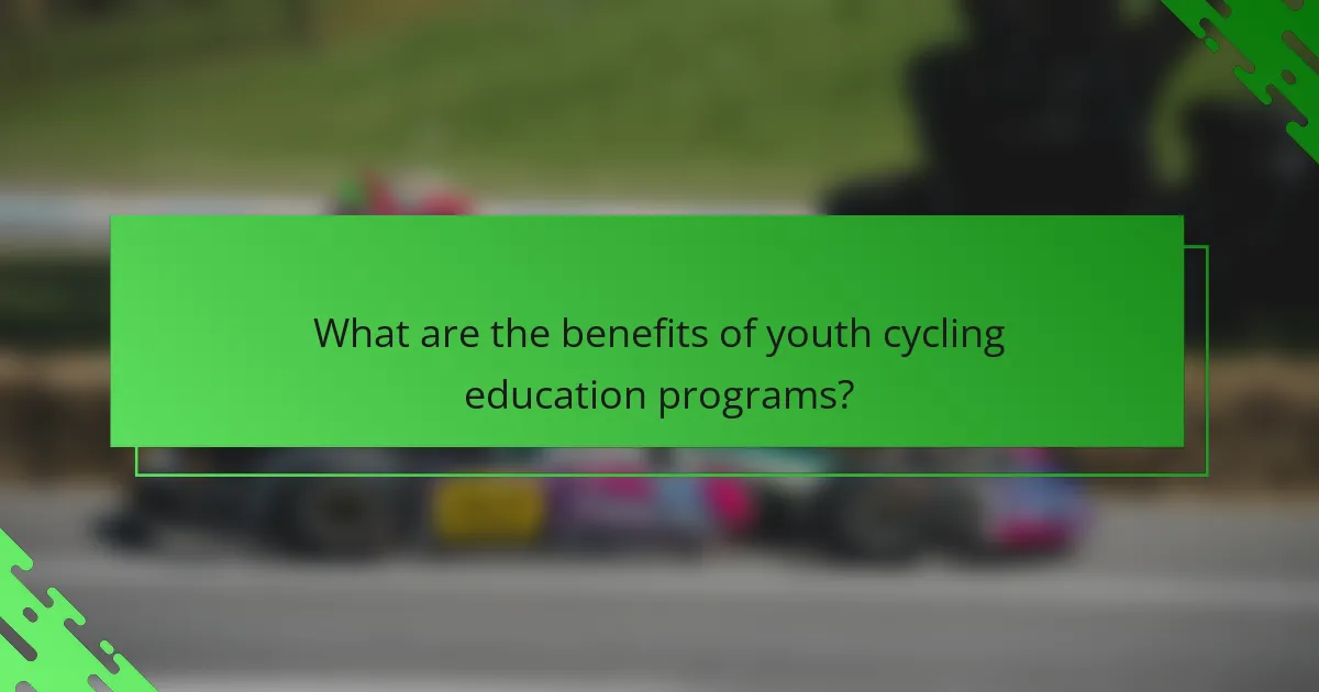 What are the benefits of youth cycling education programs?