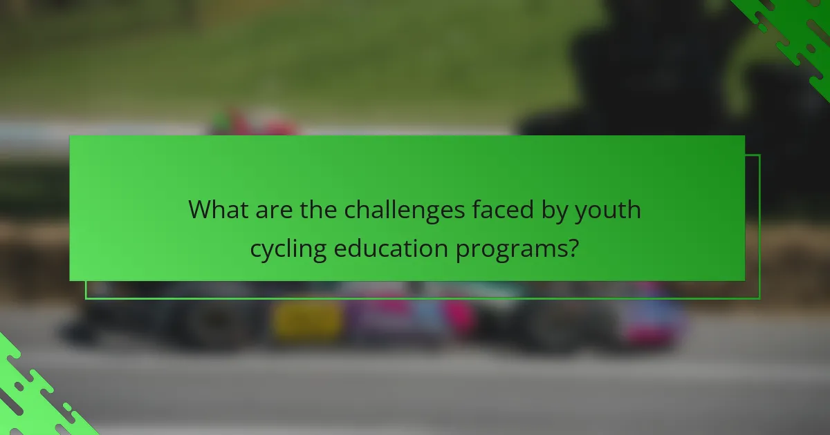 What are the challenges faced by youth cycling education programs?