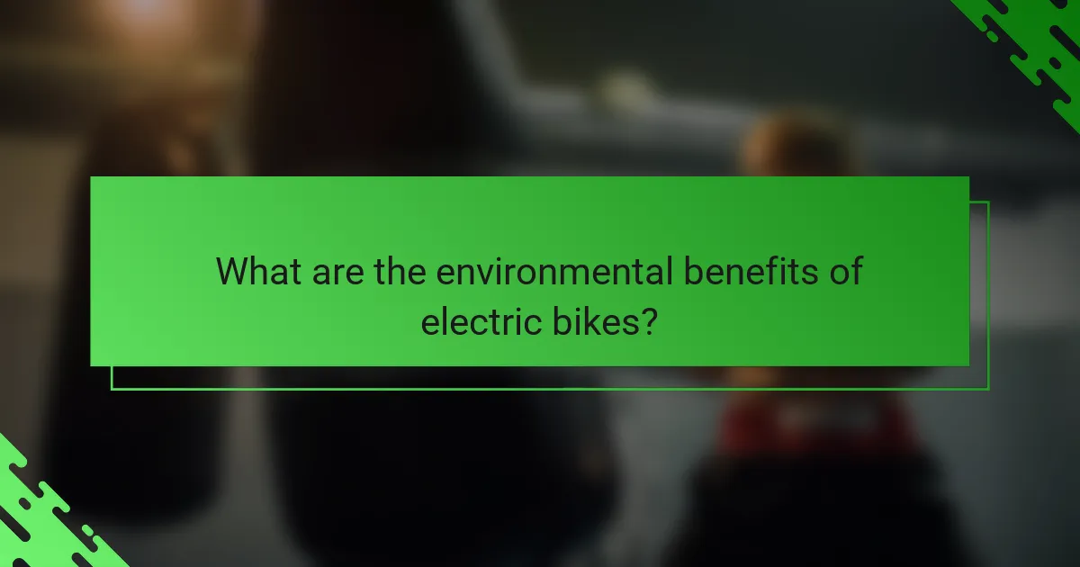 What are the environmental benefits of electric bikes?