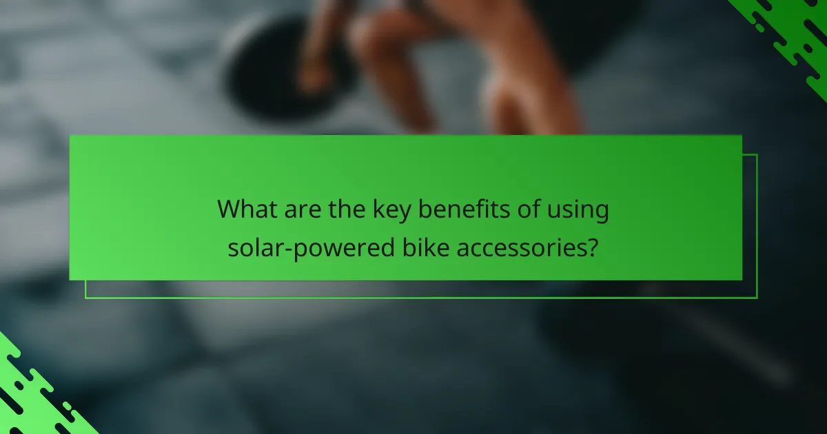 What are the key benefits of using solar-powered bike accessories?