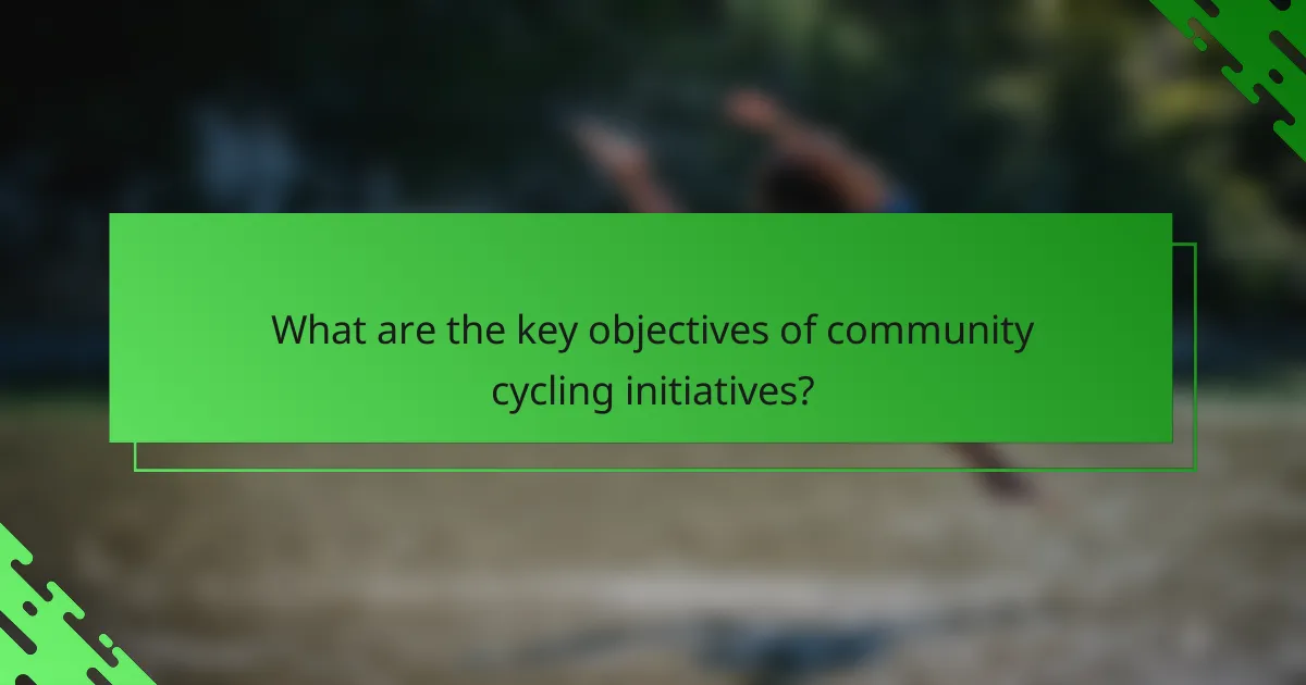 What are the key objectives of community cycling initiatives?