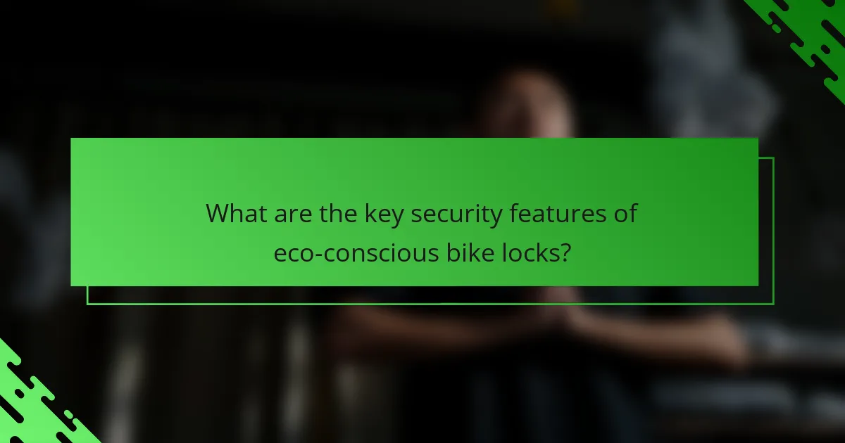 What are the key security features of eco-conscious bike locks?