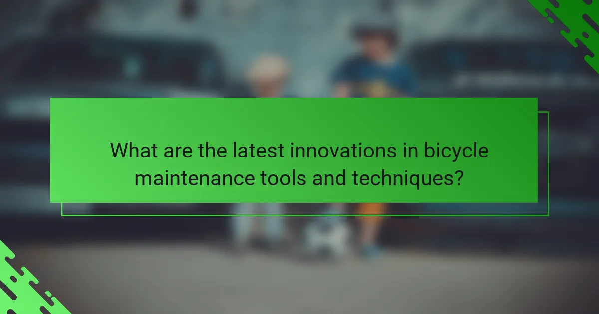 What are the latest innovations in bicycle maintenance tools and techniques?
