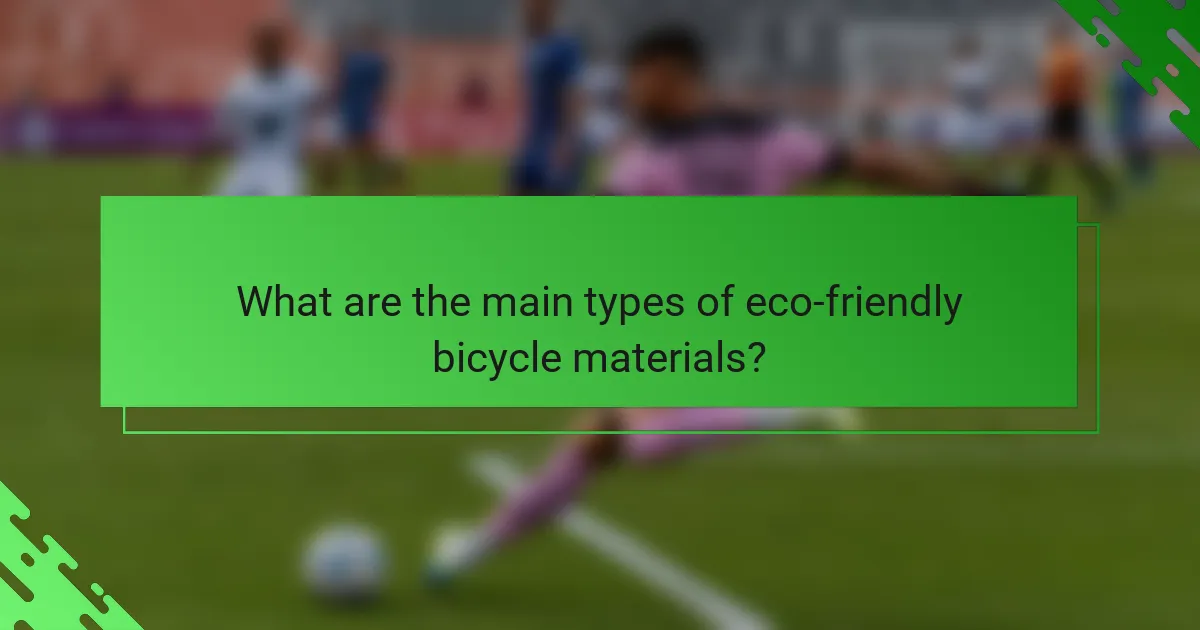 What are the main types of eco-friendly bicycle materials?