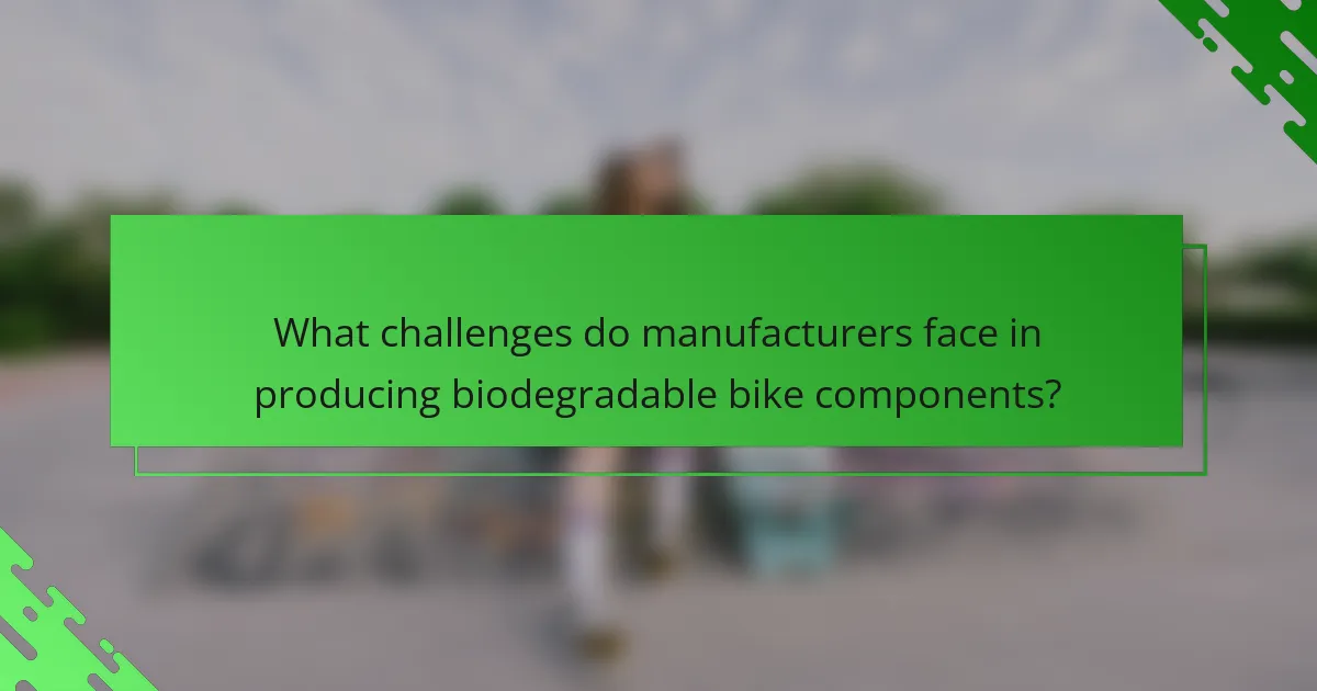 What challenges do manufacturers face in producing biodegradable bike components?