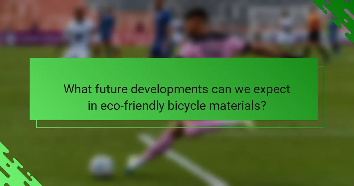 What future developments can we expect in eco-friendly bicycle materials?