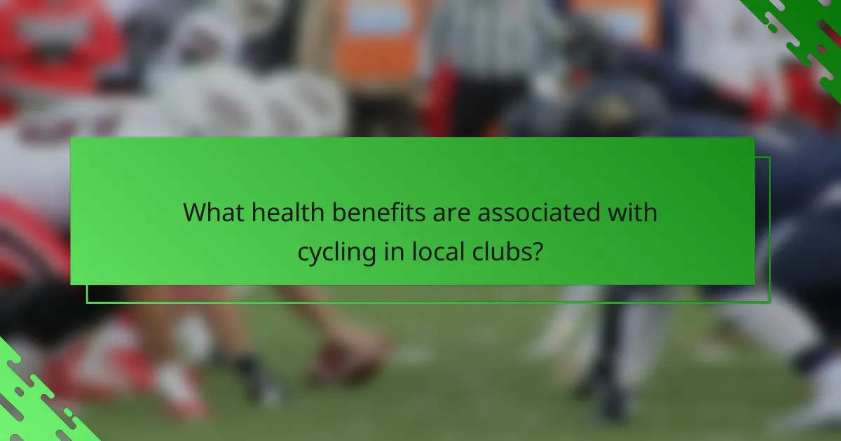 What health benefits are associated with cycling in local clubs?