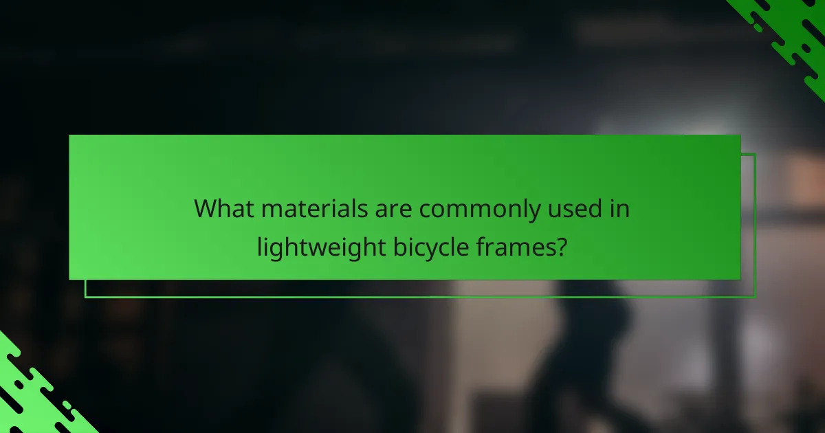 What materials are commonly used in lightweight bicycle frames?
