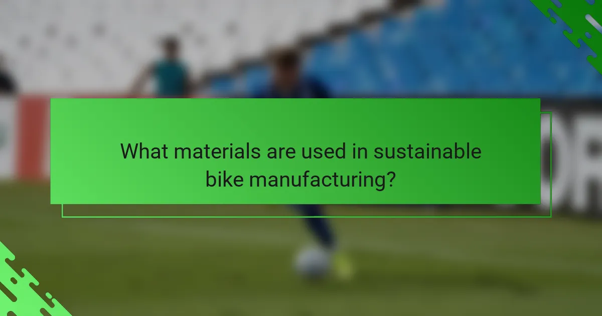 What materials are used in sustainable bike manufacturing?