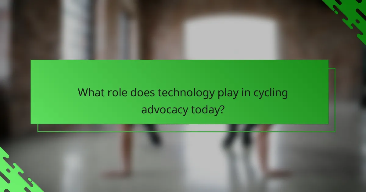 What role does technology play in cycling advocacy today?