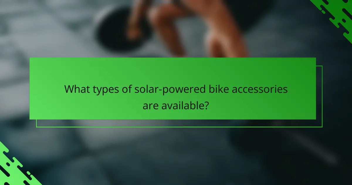 What types of solar-powered bike accessories are available?