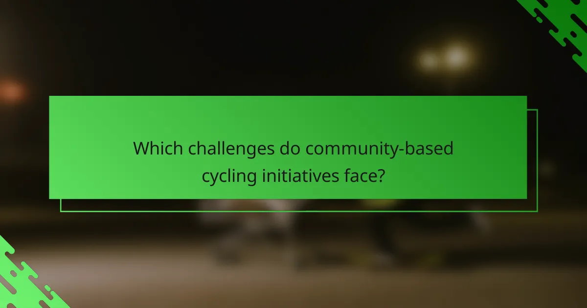 Which challenges do community-based cycling initiatives face?
