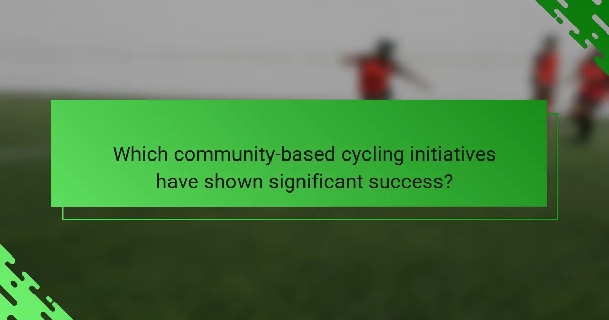 Which community-based cycling initiatives have shown significant success?